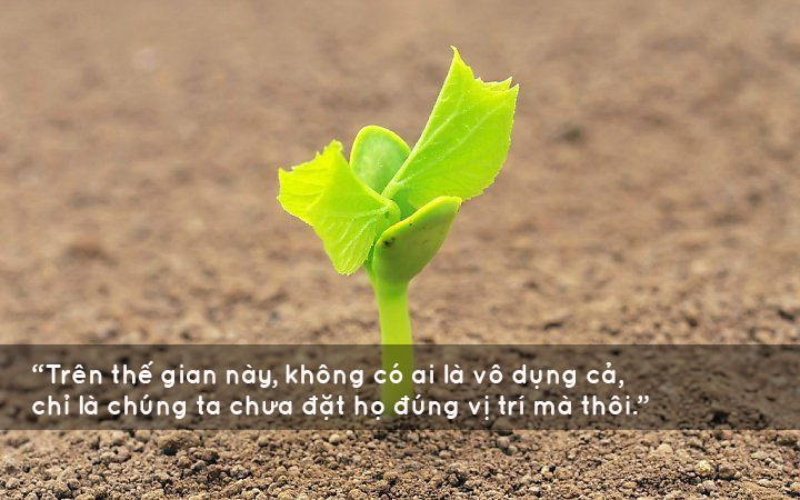 Không ai là vô dụng